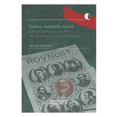 Génius, mučedník, prorok: Mýtus Karla Marxe v sociálně demokratickém prostředí Předlitavska