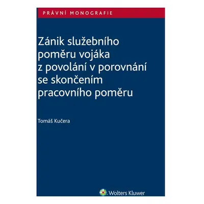 Zánik služebního poměru vojáka z povolání v porovnání se skončením pracovního poměru