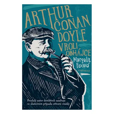 Arthur Conan Doyle v roli obhájce