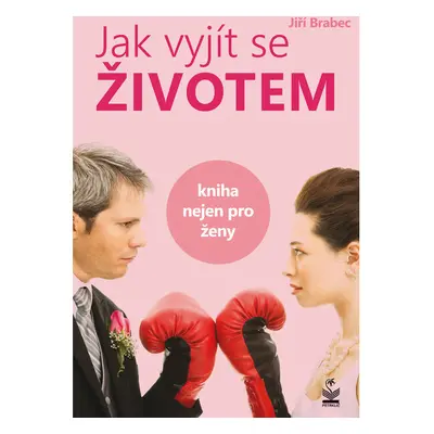 Jak vyjít se životem