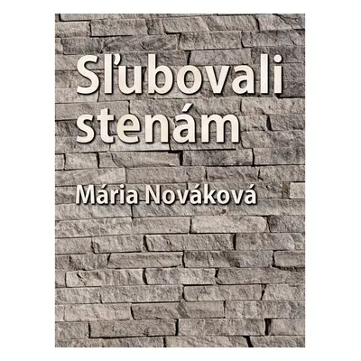 Sľubovali stenám