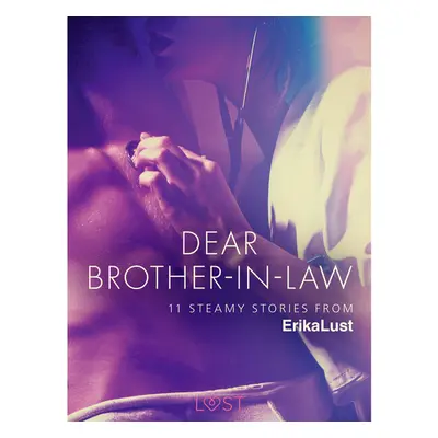 Dear Brother-in-law - 11 steamy stories from Erika Lust