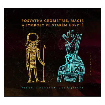 Posvátná geometrie, magie a symboly ve starém Egyptě