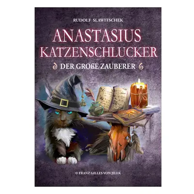 Anastasius Katzenschlucker, der große Zauberer