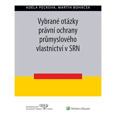 Vybrané otázky právní ochrany průmyslového vlastnictví v SRN