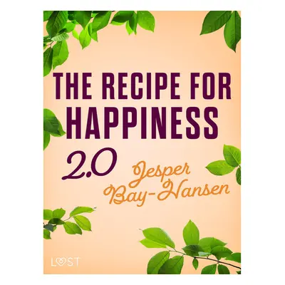 The Recipe for Happiness 2.0