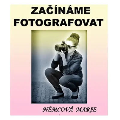 Začínáme fotografovat