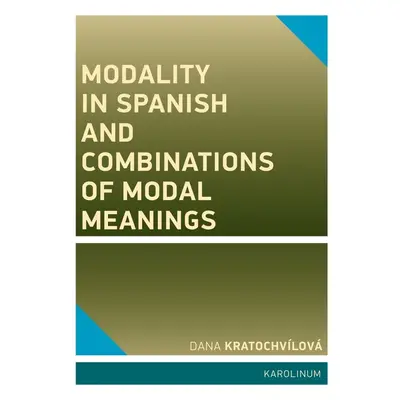 Modality in Spanish and Combinations of Modal Meanings