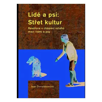 Lidé a psi: Střet kultur