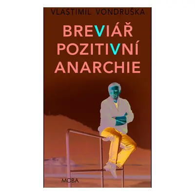 Breviář pozitivní anarchie