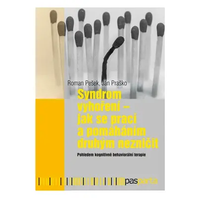 Syndrom vyhoření - Jak se prací a pomáháním druhým nezničit