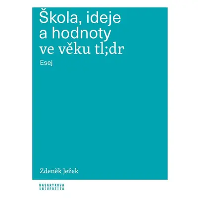 Škola, ideje a hodnoty ve věku tl;dr