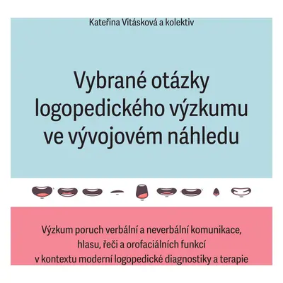 Vybrané otázky logopedického výzkumu ve vývojovém náhledu