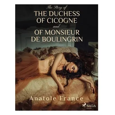 The Story of the Duchess of Cicogne and of Monsieur de Boulingrin