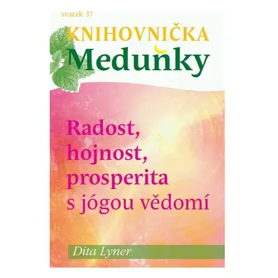 Radost, hojnost a prosperita s jógou vědomí