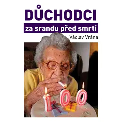 Důchodci za srandu před smrtí