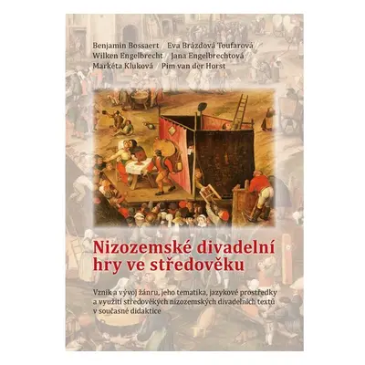 Nizozemské divadelní hry ve středověku. Vznik a vývoj žánru, jeho tematika, jazykové prostředky 