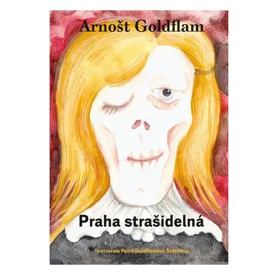 Arnošt Goldflam: Praha strašidelná