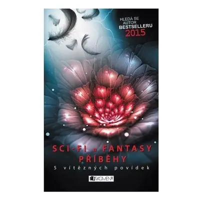 Hledá se autor bestselleru 2015 – Sci-fi a fantasy příběhy