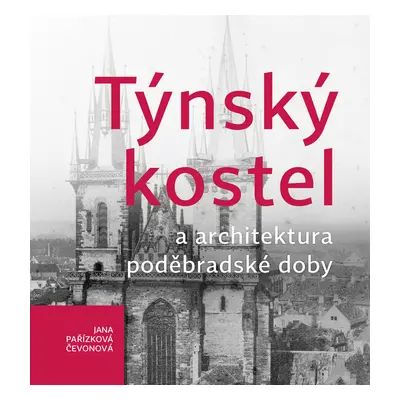 Týnský kostel a architektura poděbradské doby