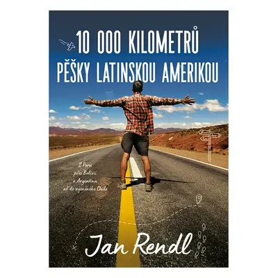 10 000 kilometrů pěšky Latinskou Amerikou