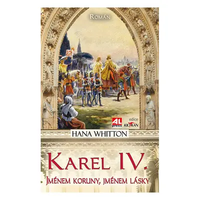 Karel IV. - Jménem koruny, jménem lásky