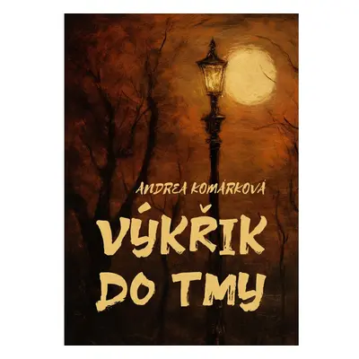 Výkřik do tmy