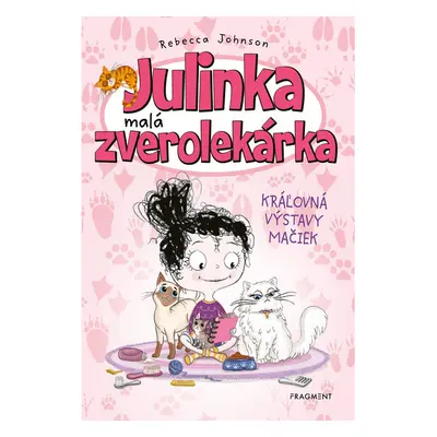 Julinka – malá zverolekárka 10 – Kráľovná výstavy mačiek