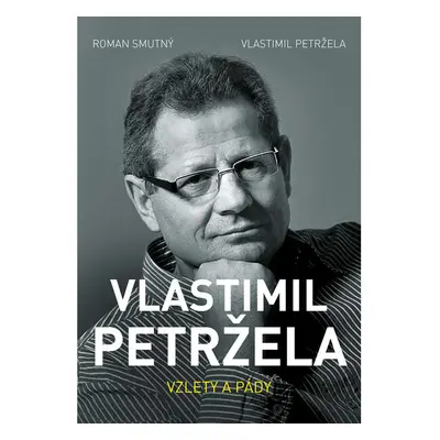 Vlastimil Petržela: Vzlety a pády