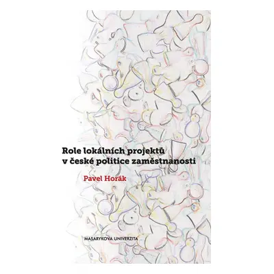 Role lokálních projektů v české politice zaměstnanosti