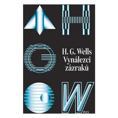 Vynálezci zázraků. Sebrané povídky H. G. Wellse. Svazek I