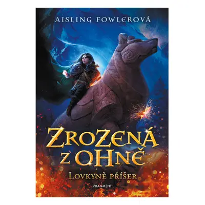 Zrozená z ohně – Lovkyně příšer