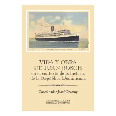 Vida y obra de Juan Bosch en el contexto de la historia de la República Dominicana