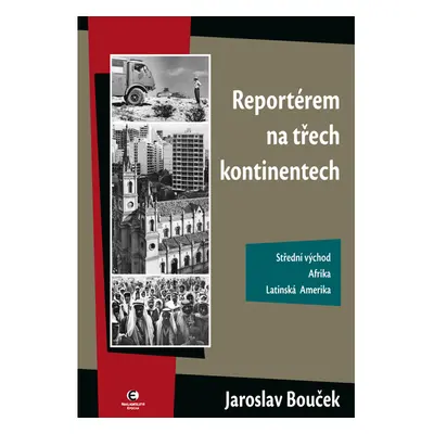 Reportérem na třech kontinentech