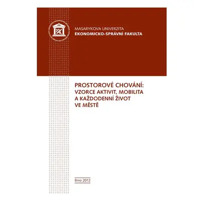 Prostorové chování: vzorce aktivit, mobilita a každodenní život ve městě