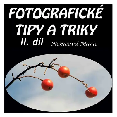 Fotografické tipy a triky II.