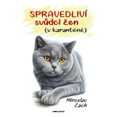 Spravedliví svůdci žen (v karanténě)