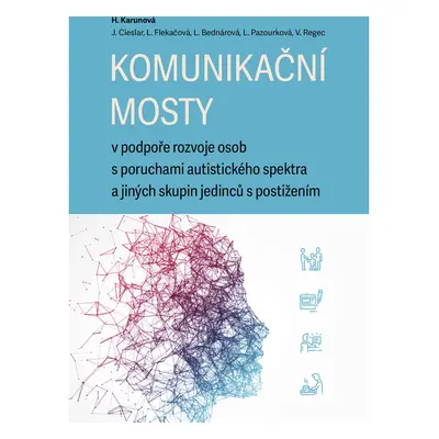 Komunikační mosty v podpoře rozvoje osob s poruchami autistického spektra a jiných skupin jedinc