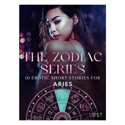 The Zodiac Series: 10 Erotic Short Stories for Aries