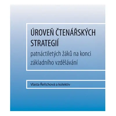 Úroveň čtenářských strategií patnáctiletých žáků na konci základního vzdělávání