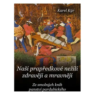 Naši prapředkové nežili zdravěji a mravněji