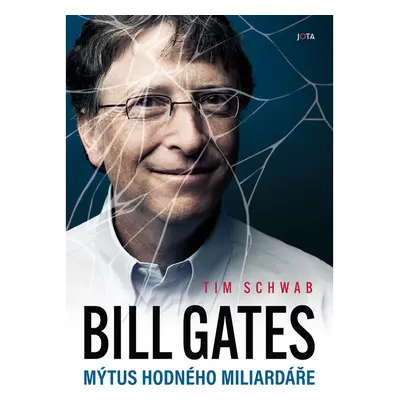 Bill Gates. Mýtus hodného miliardáře