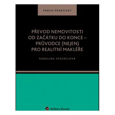 Převod nemovitosti od začátku do konce – průvodce (nejen) pro realitní makléře