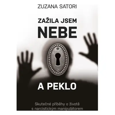 Zažila jsem nebe a peklo