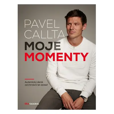 Pavel Callta: Moje momenty