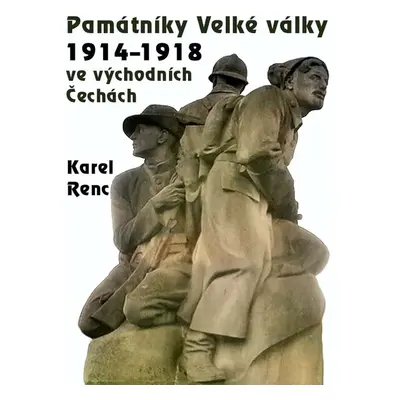 Památníky Velké války 1914-1918 ve východních Čechách