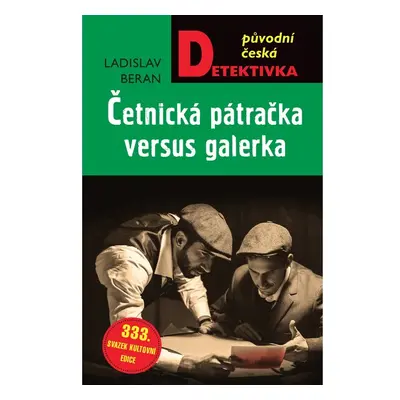 Četnická pátračka versus galerka