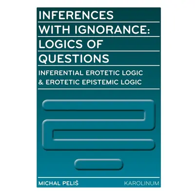 Inferences with Ignorance: Logics of Questions