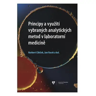 Principy a využití vybraných analytických metod v laboratorní medicíně