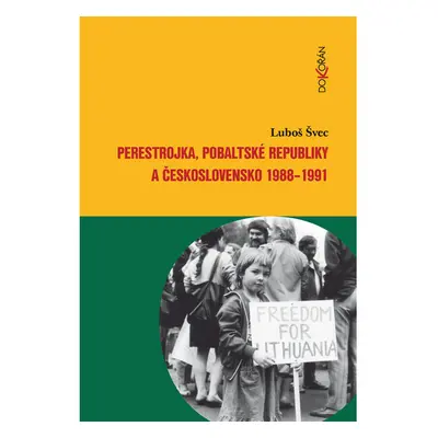 Perestrojka, pobaltské republiky a Československo 1988-1991